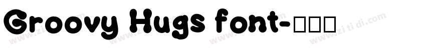 Groovy Hugs font字体转换